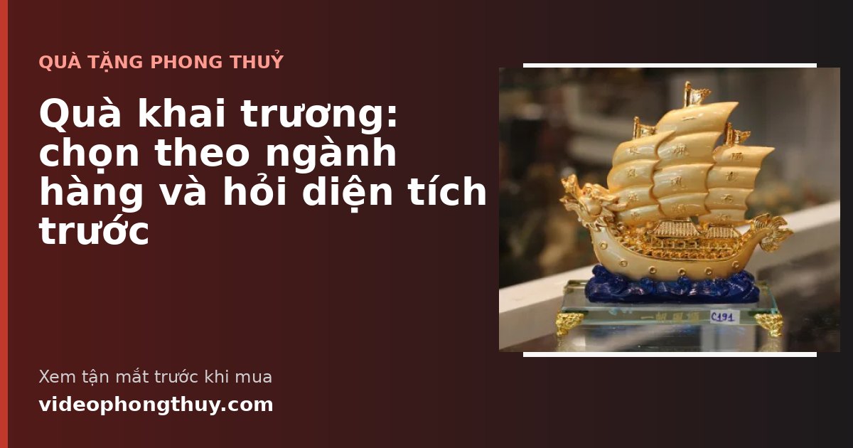 Quà khai trương: chọn theo ngành hàng và hỏi diện tích trước