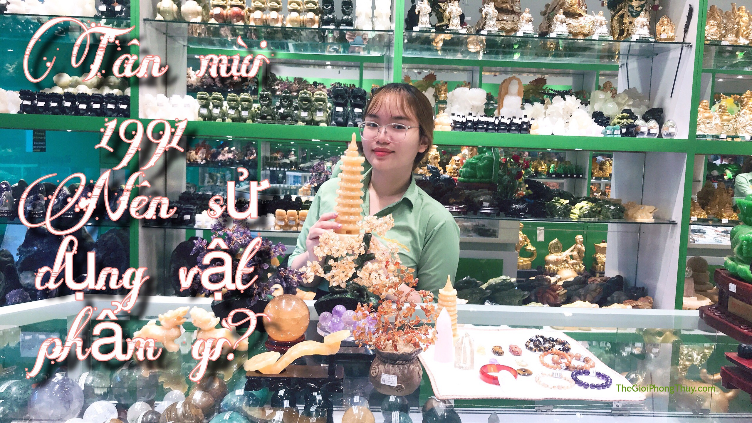Tuổi Tân Mùi 1991 hợp với đá thạch anh nào #16