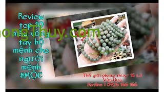 Phần 2- Review top 10 mẫu vòng tay hộ mệnh cho người mệnh #Mộc