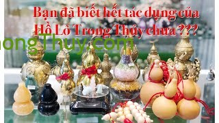Những tác dụng thần kỳ của Hồ Lô Phong Thuỷ