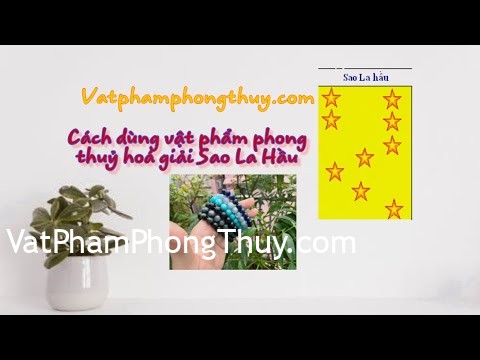 -Hoá giải sao Hạn- Hoá giải sao La Hầu bằng Vật phẩm phong thuỷ