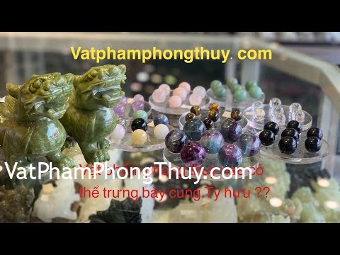 Nên trưng thêm Vật phẩm phong thuỷ nào cùng với Tỳ hưu để kích hoạt thêm may mắn! {Phần 4}