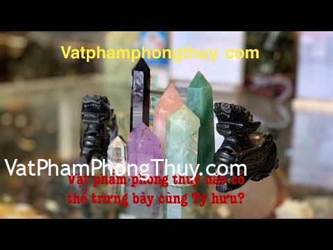 Nên trưng thêm Vật phẩm phong thuỷ nào cùng với Tỳ hưu để kích hoạt thêm may mắn! {Phần 6}