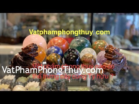 Nên trưng thêm Vật phẩm phong thuỷ nào cùng với Tỳ hưu để kích hoạt thêm may mắn! {Phần 3}